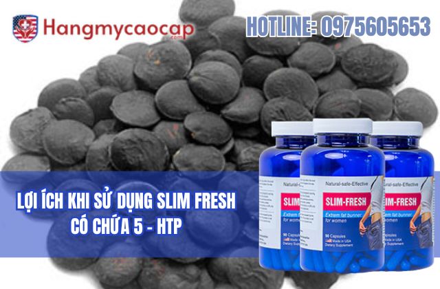 lợi ích khi sử dụng slim fresh có chứa 5-htp