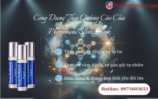 Công Dụng Theo Quảng Cáo Của Pheromone Slim Fresh