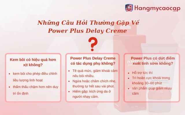 Những Câu Hỏi Thường Gặp Về Power Plus Delay Creme