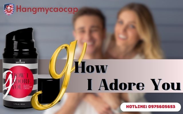 G How I Adore You Cream G-Spot Stimulant là gì
