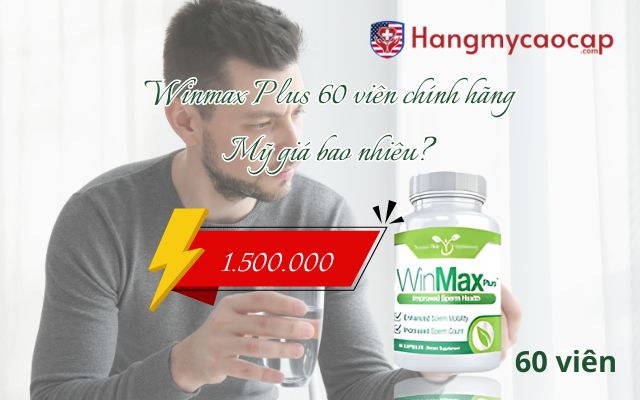 Winmax Plus 60 viên chính hãng Mỹ giá bao nhiêu?