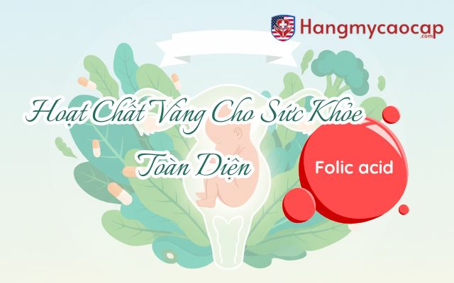Folic Acid là gì và tại sao nó lại quan trọng