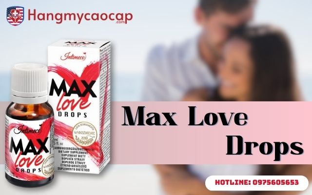 Max Love Drops là gì