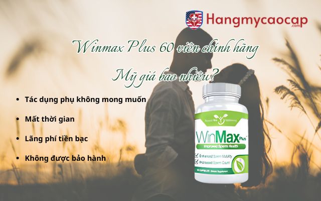 Rủi ro khi mua phải Winmax Plus giả