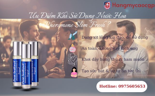 Ưu Điểm Khi Sử Dụng Nước Hoa Pheromone Slim Fresh