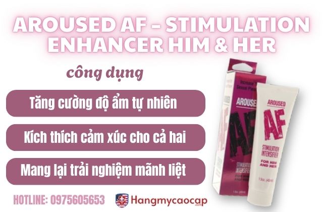 công dụng aroused af stimulation enhancer him her 
