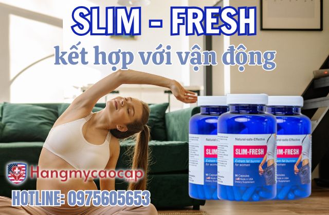 slim fresh kết hợp cùng vận động hợp lý