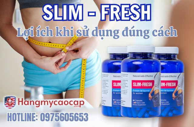 lợi ích khi sử dụng slim fresh đúng cách