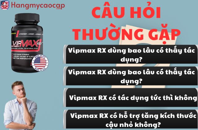 Câu hỏi thường gặp Vipmax RX