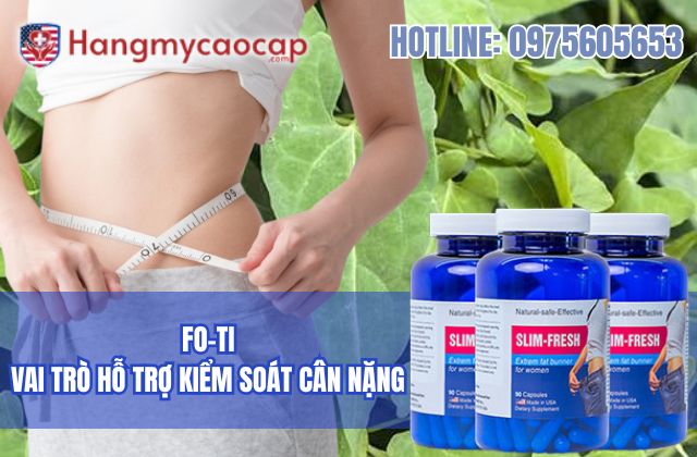vai trò của fo ti trong slim fresh đối với việc hỗ trợ kiểm soát cân nặng