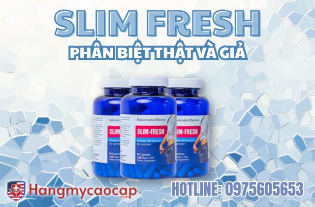 cách phân biệt slim fresh thật và giả