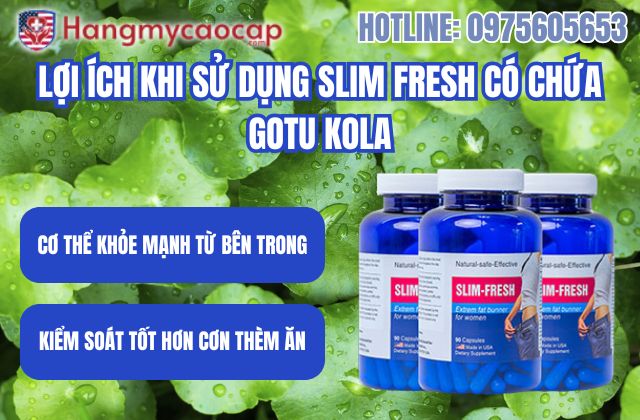 lợi ích khi sử dụng slim fresh có chứa gotu kola