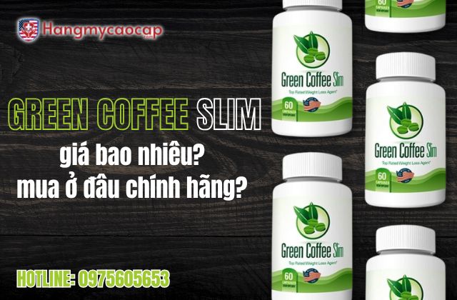 green coffee slim giá bao nhiêu mua ở đâu