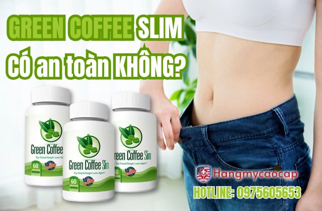 green coffee slim có an toàn không