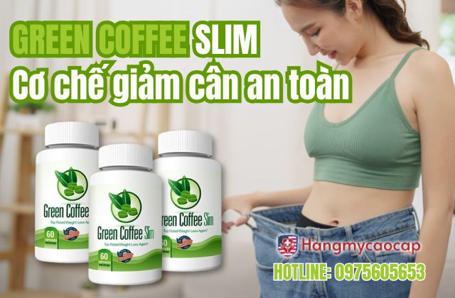 cơ chế giảm cân an toàn của green coffee slim