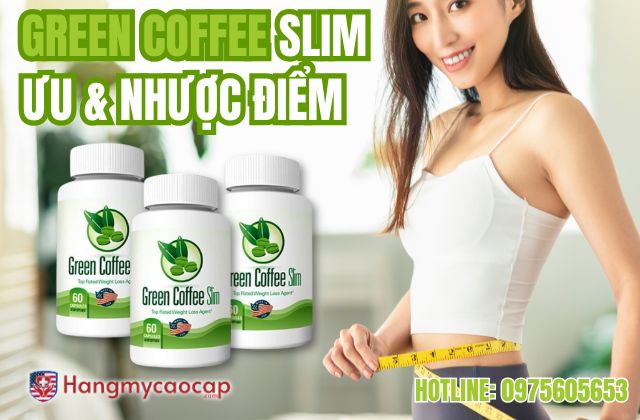 ưu và nhược điểm green coffee slim