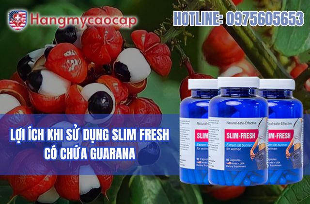 lợi ích khi sử dụng slim fresh có chứa guarana