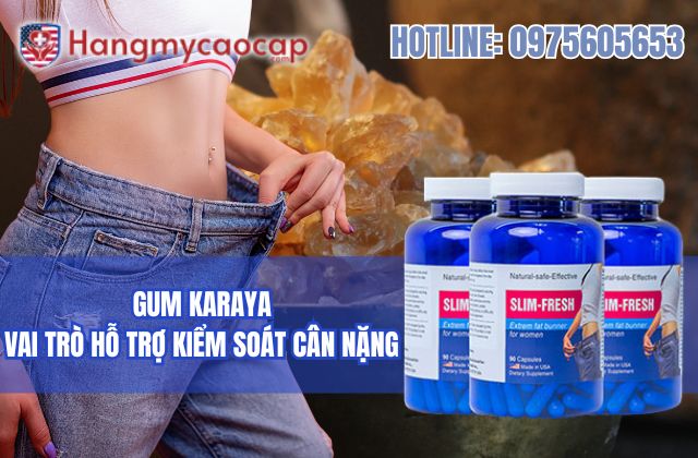 vai trò của gum karaya trong slim fresh đối với việc hỗ trợ kiểm soát cân nặng