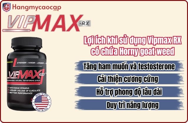 Lợi ích khi sử dụng Vipmax RX có chứa Horny goat weed