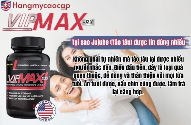 Tại sao Jujube (Táo tàu) được tin dùng nhiều