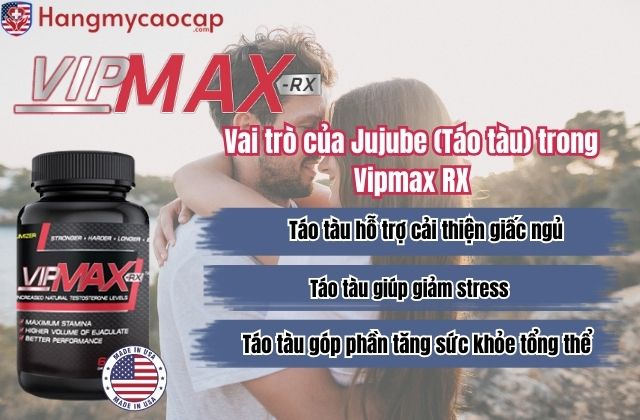 Vai trò của Jujube (Táo tàu) trong Vipmax RX