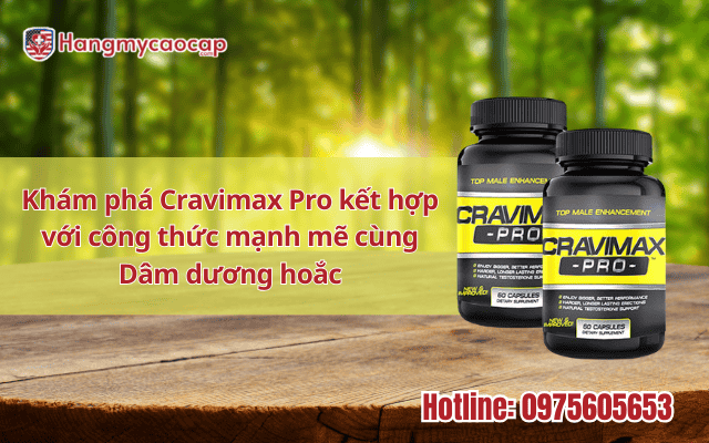 kham-pha-cravimax-pro-ket-hop-voi-cong-thuc-manh-me-cung-dam-duong-hoac