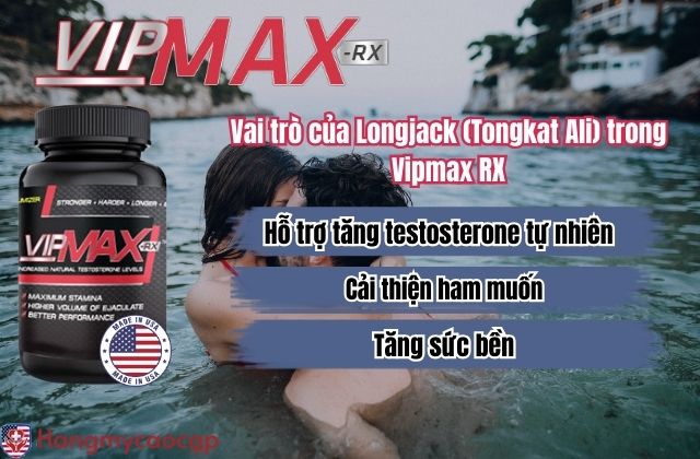 Vai trò của Longjack (Tongkat Ali) trong Vipmax RX