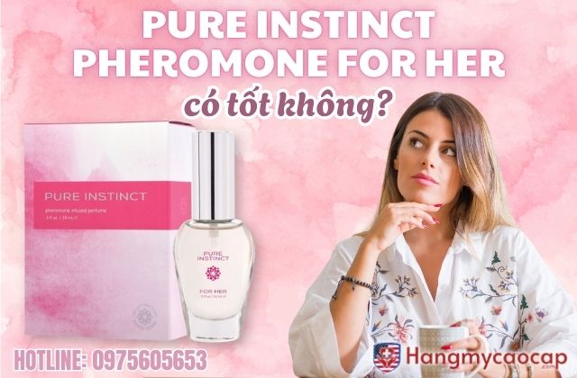 pure instinct pheromone for her có tốt không