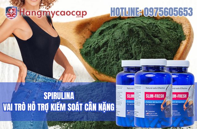 vai trò của spirulina trong slim fresh đối với việc hỗ trợ kiểm soát cân nặng