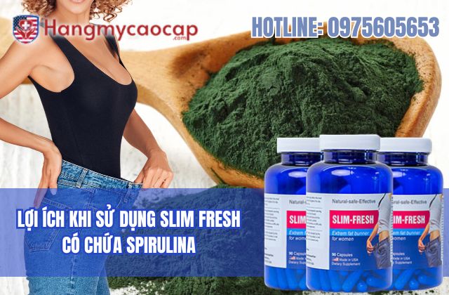 lợi ích khi sử dụng slim fresh có chứa spirulina