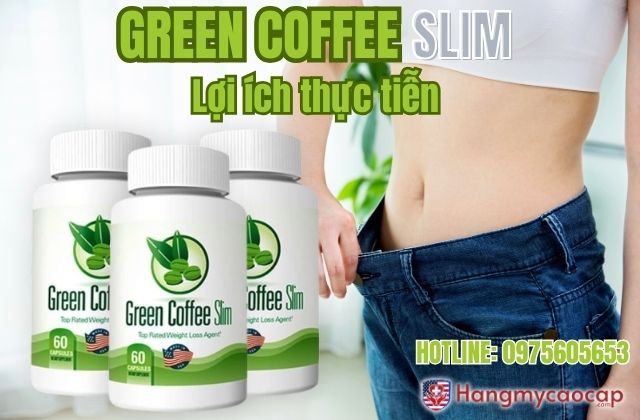 lợi ích thực tiễn của green coffee slim