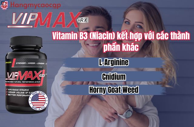 Vitamin B3 kết hợp với các thành phần khác trong Vipmax RX