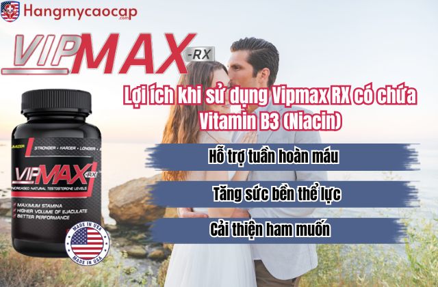 Lợi ích khi sử dụng Vipmax RX có chứa Vitamin B3