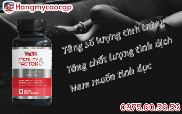 Công dụng nổi bật của viên uống VigRX Fertility Factor 5