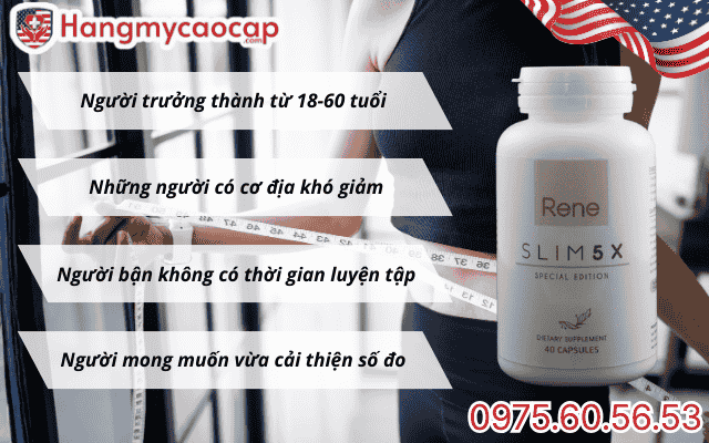 Đối tượng sử dụng viên uống Rene Slim 5X