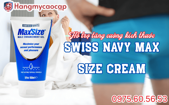 Swiss Navy Max Size Cream là gì?