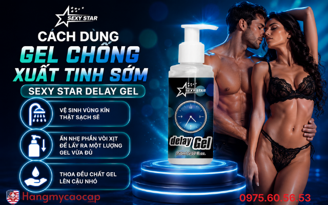 Cách Dùng Gel Chống Xuất Tinh Sớm Sexy Star Delay Gel 
