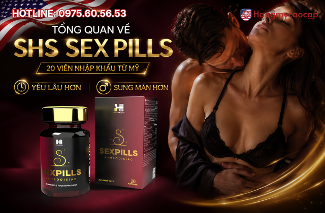 Tổng quan về SHS Sex Pills 20 viên nhập khẩu từ Mỹ
