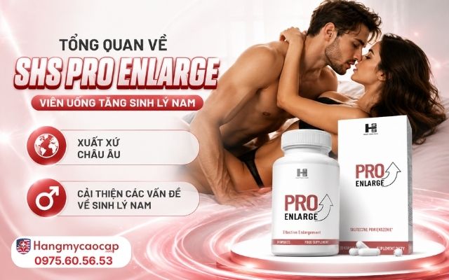 Tổng Quan Về Viên Uống Tăng Sinh Lý Nam SHS Pro Enlarge