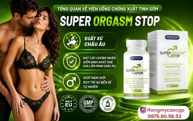 Tổng Quan Về Viên Uống Chống Xuất Tinh Sớm Super Orgasm Stop