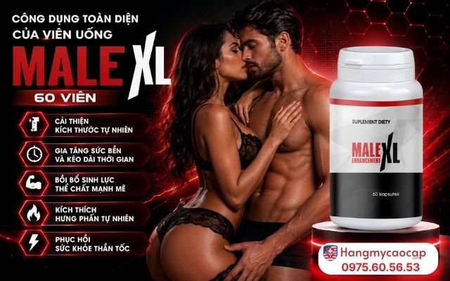 Công Dụng Toàn Diện Của Viên Uống MALE XL 60 Viên