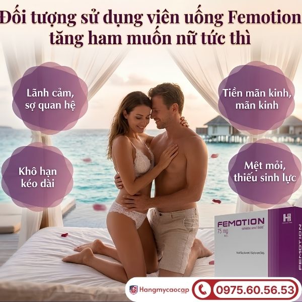Đối tượng sử dụng và cách bảo quản viên uống Femotion