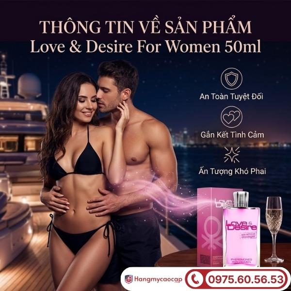 Thông tin sản phẩm Giới thiệu sản phẩm Love & Desire For Women 50ml