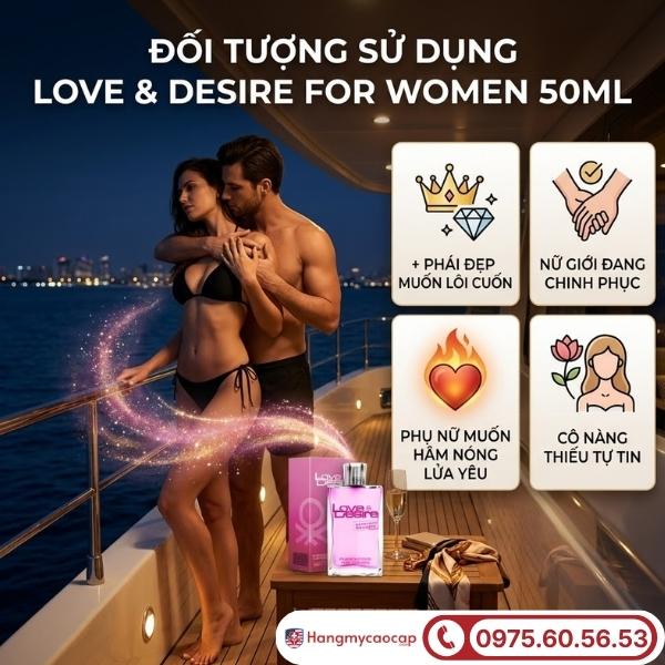 Đối tượng sử dụng và cách bảo quản Love & Desire For Women 50ml