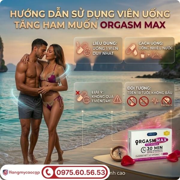 Hướng dẫn sử dụng viên uống Orgasm Max For Women đúng cách