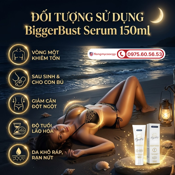 Đối tượng sử dụng BiggerBust Serum 150ml