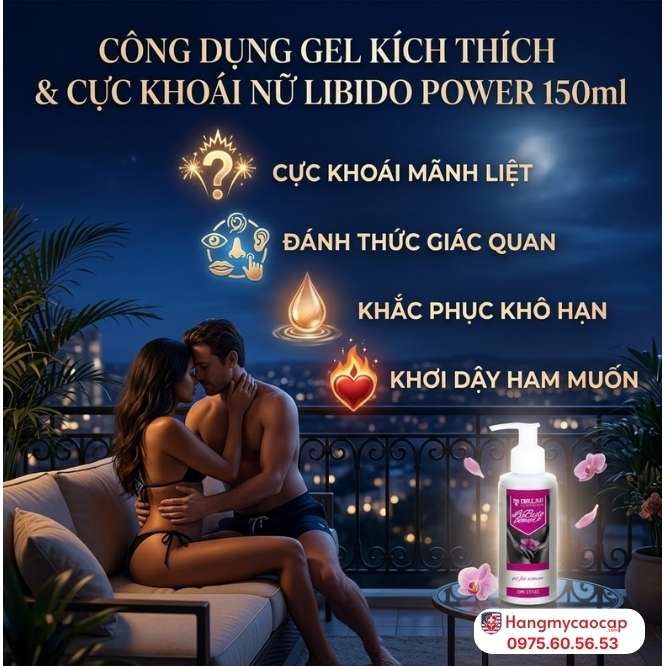 Công Dụng Vượt Trội Của Gel Kích Thích Khoái Cảm Libido Power 150ml