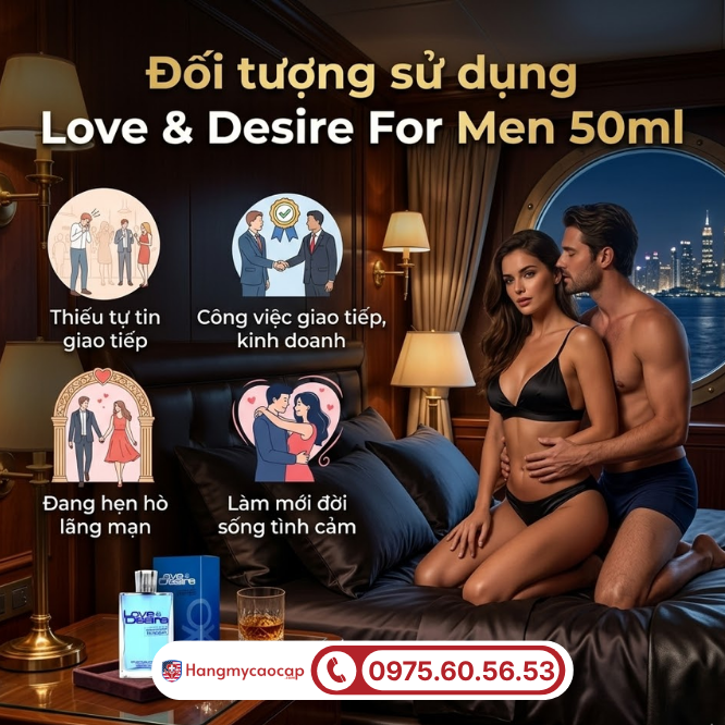 Những ai nên sử dụng Love & Desire For Men 50ml?