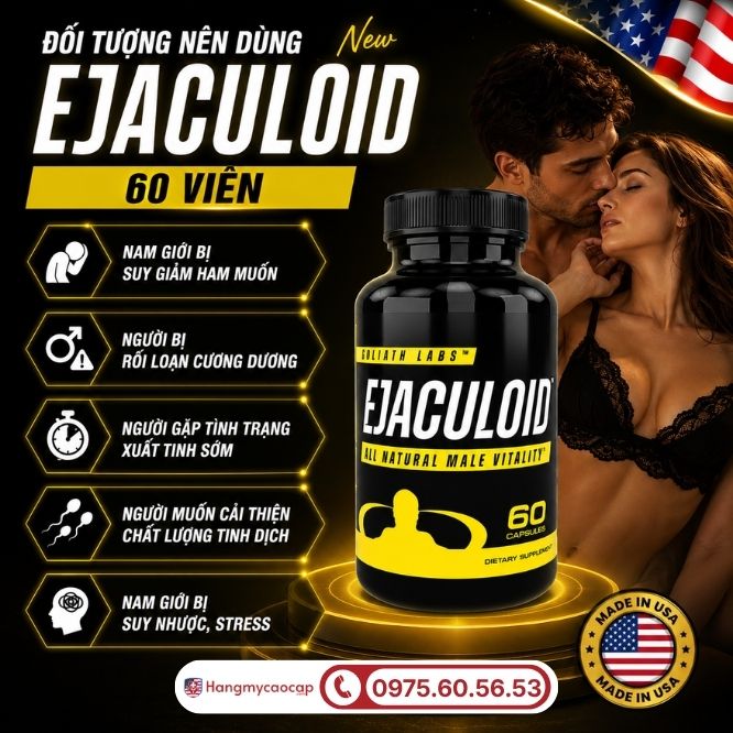 Đối tượng nên dùng Ejaculoid New 60 viên