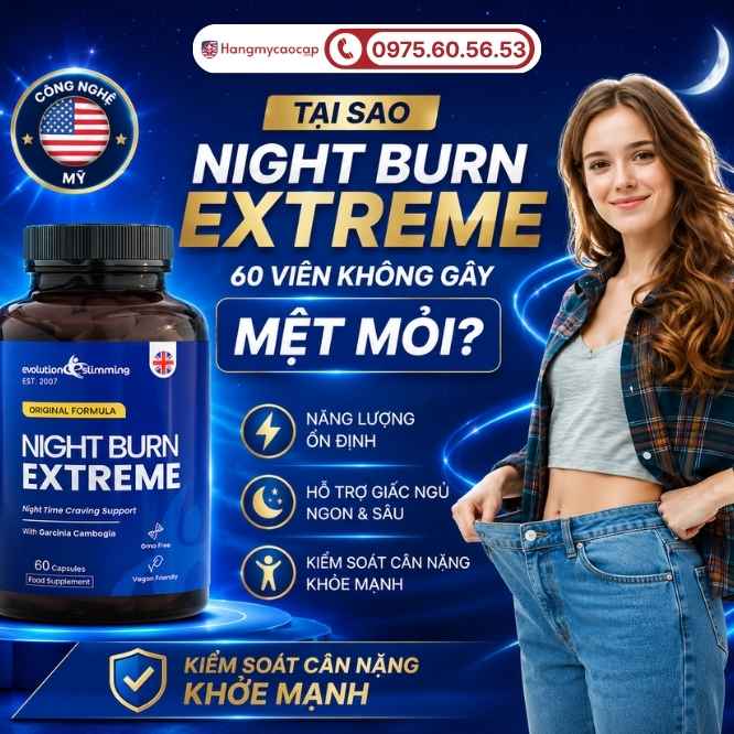 Vì sao Night Burn Extreme 60 viên không gây cảm giác mệt mỏi khi sử dụng?